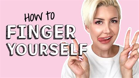 fingering herself|How To Finger Yourself (UPDATED)